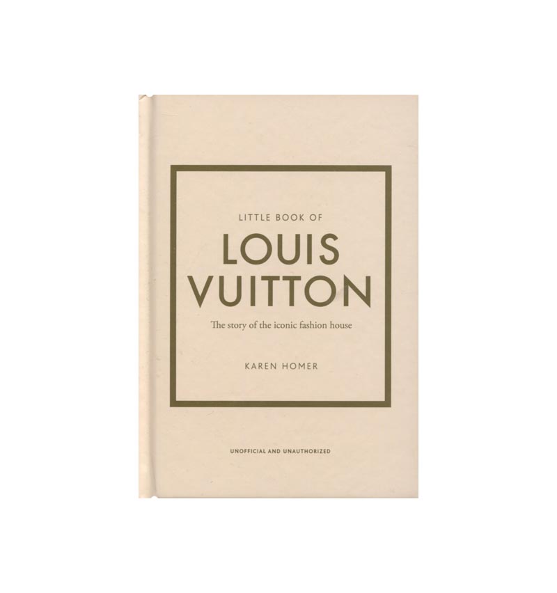 Book of Louis Vuitton: The Story of the Iconic Fashion House